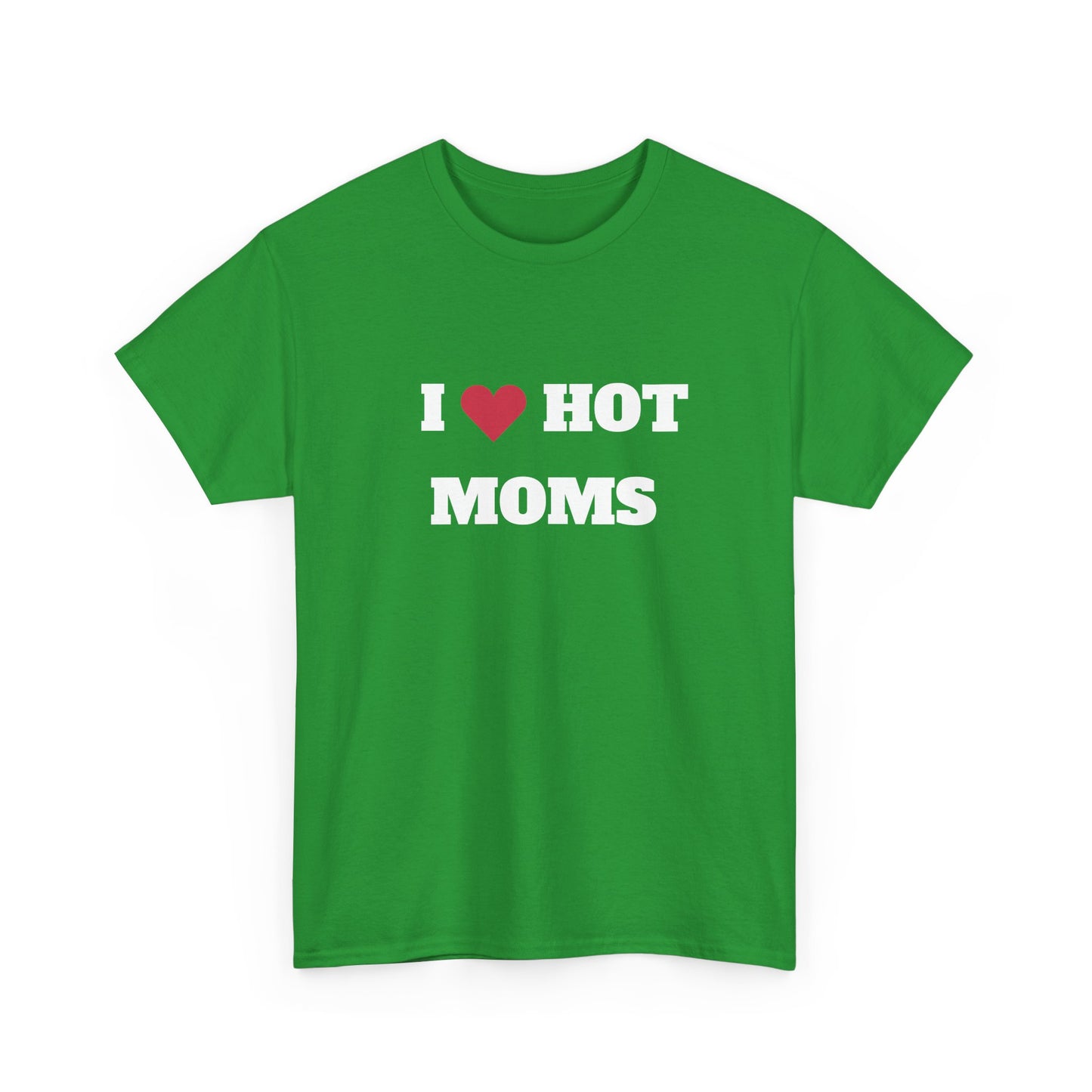 I love hot moms t-paita