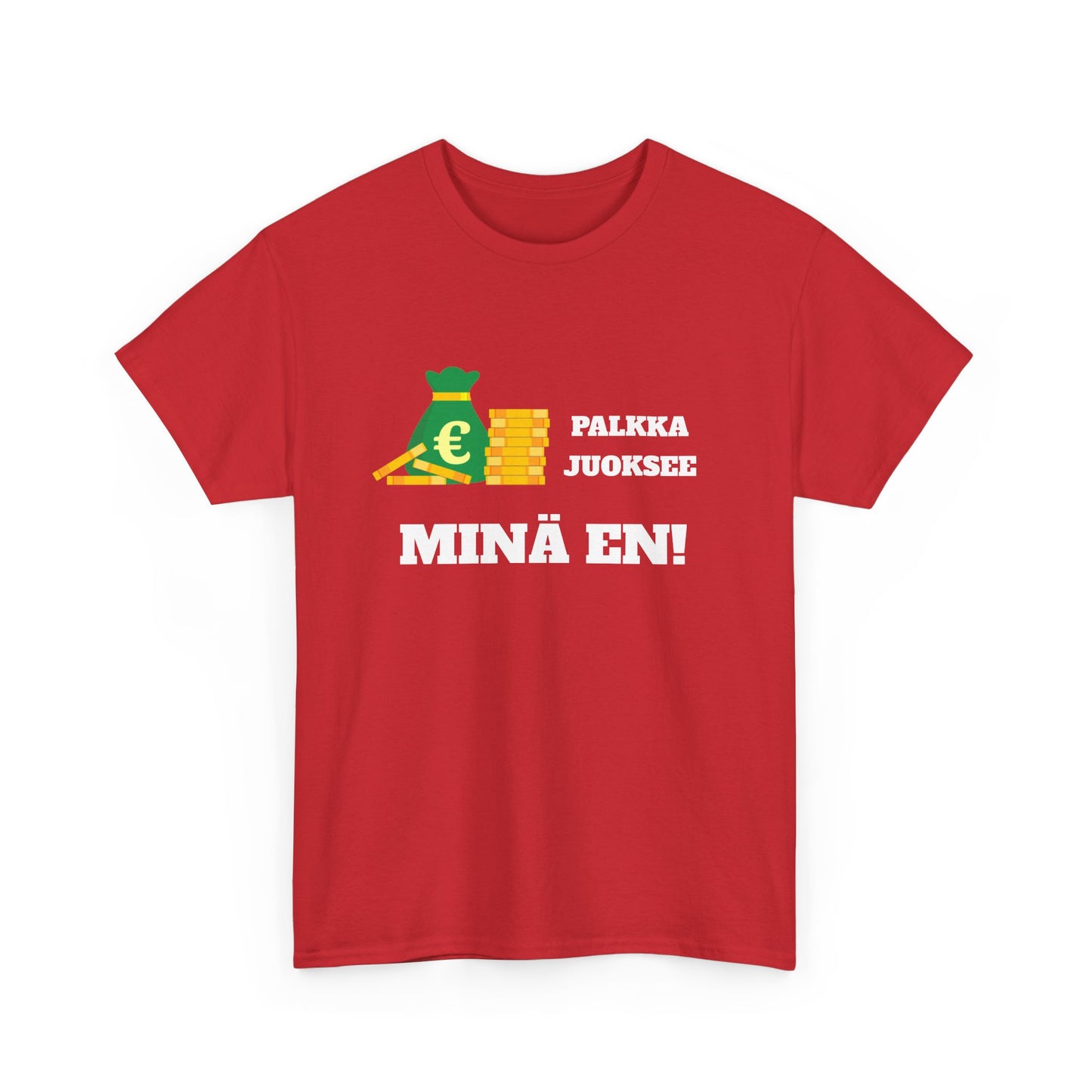 Palkka juoksee minä en t-paita
