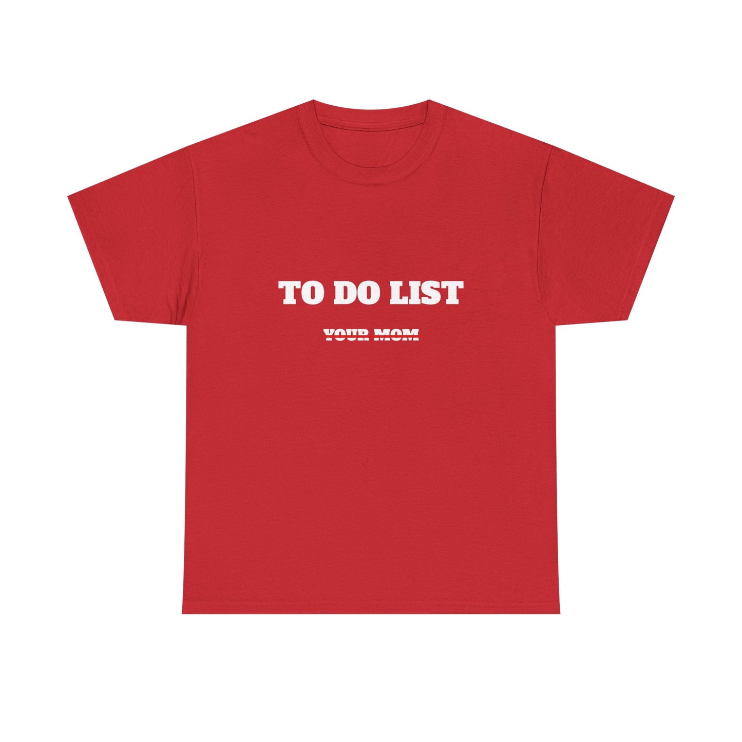 To do list your mom t-paita