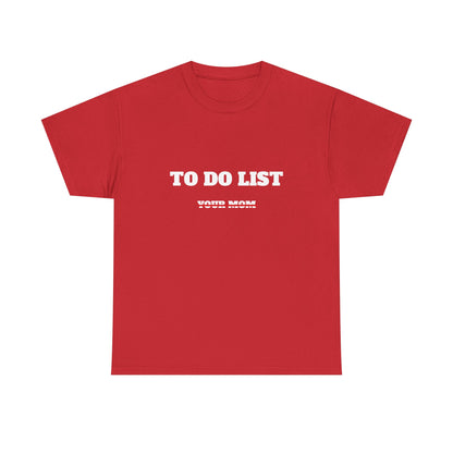 To do list your mom t-paita